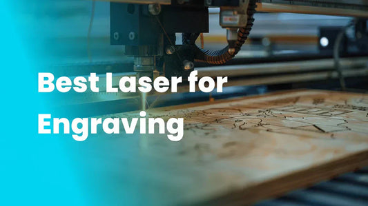 Best Laser for Engraving in 2025: For Every Material and Budget