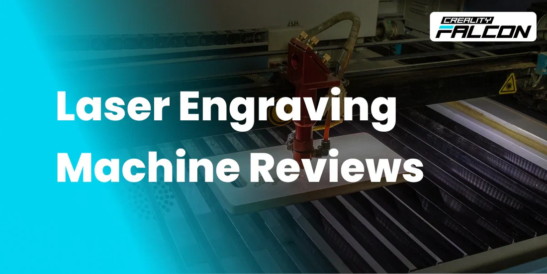 Laser Engraving Machine Reviews & Buyer's Guide 2025
