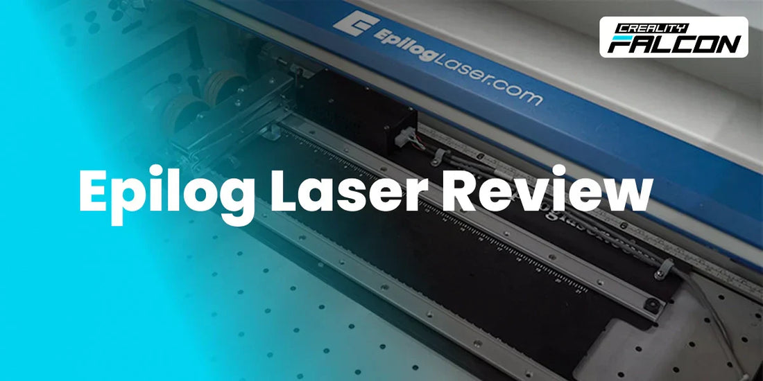 Epilog Laser Review: The Ultimate Buyer’s Guide
