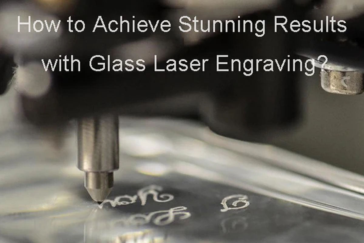 How to Achieve Stunning Results with Glass Laser Engraving - CrealityFalcon