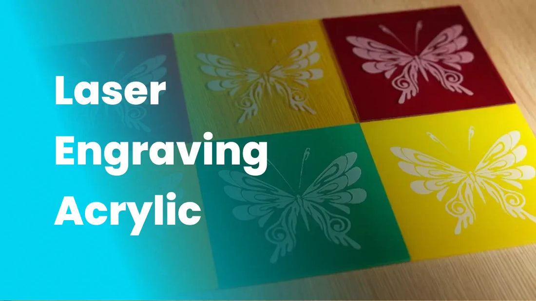 How to Laser Engrave Acrylic: A Beginner-Friendly Guide